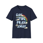 Gay The Pray Away (ships without watermarks)