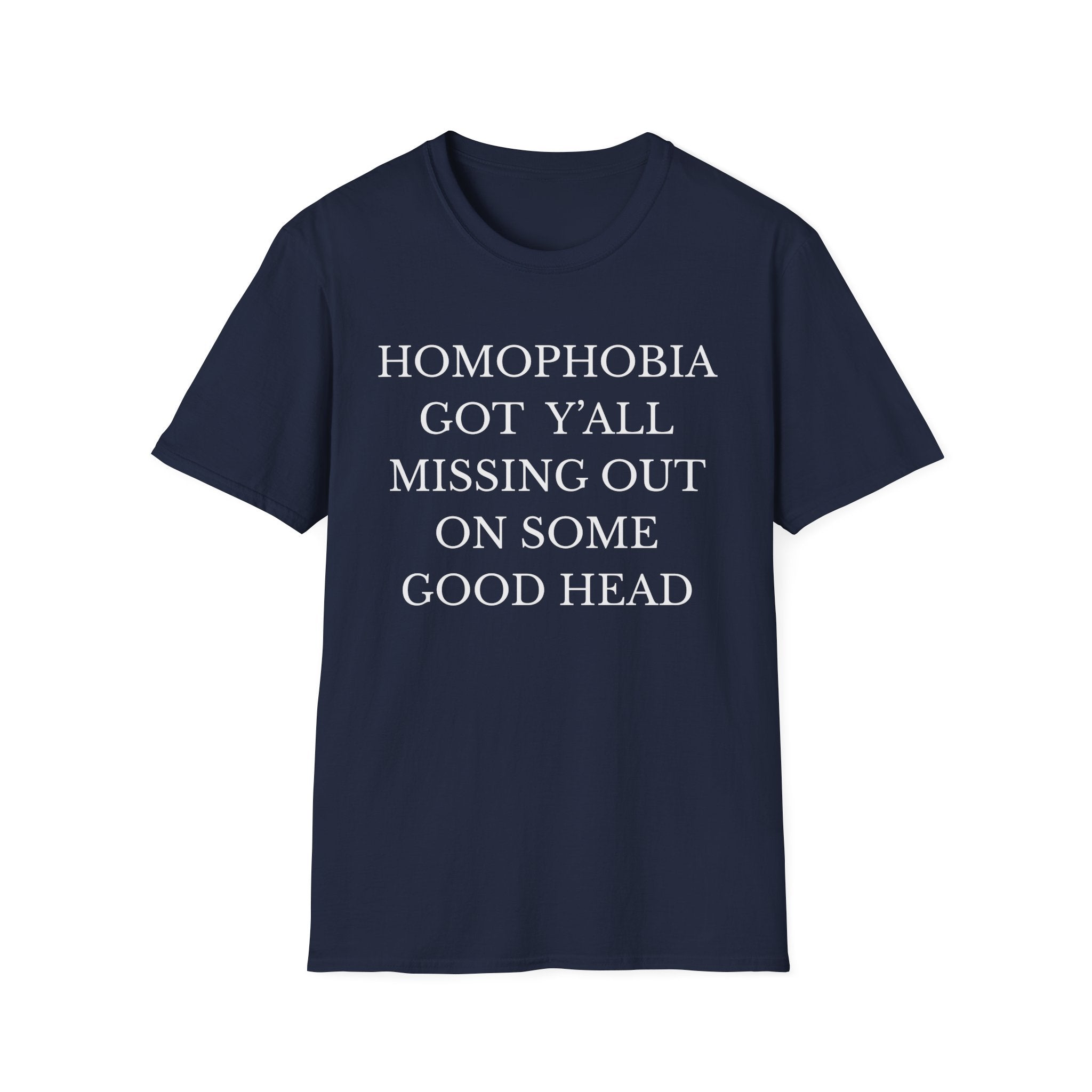 HOMOPHOBIA GOT Y'ALL MISSING OUT ON SOME GOOD HEAD