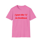 I put the 'L' in Lesbian