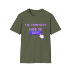 THE COMPUTER MADE ME GAY