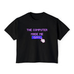 THE COMPUTER MADE ME GAY