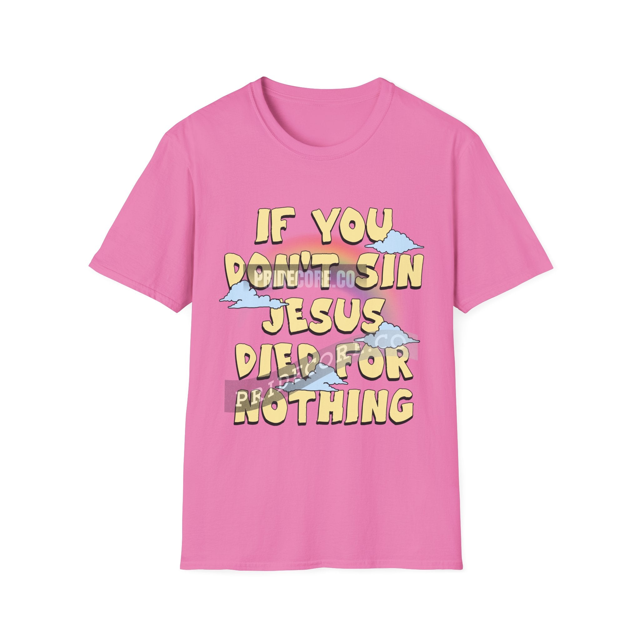If You Don't Sin Jesus Died For Nothing (ships without watermarks)