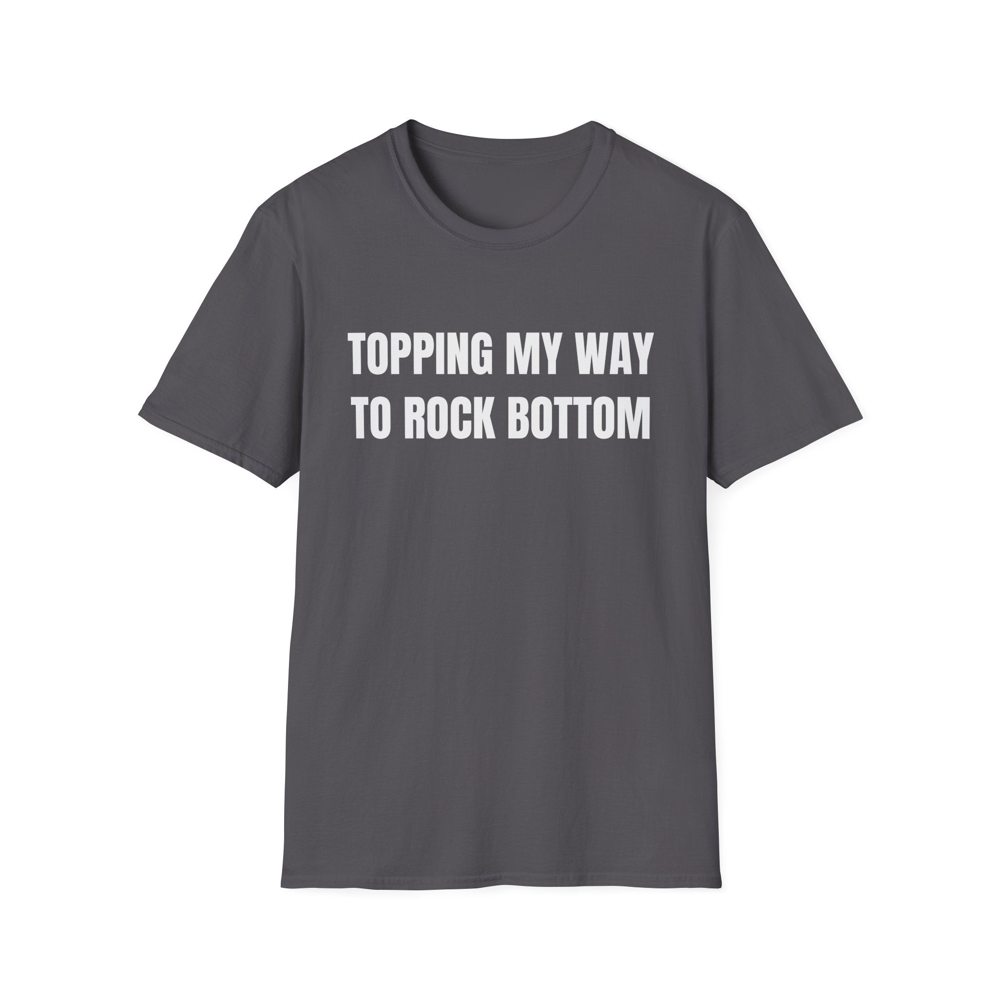 TOPPING MY WAY TO ROCK BOTTOM