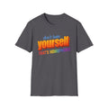 don't hate yourself THAT'S HOMOPHOBIC