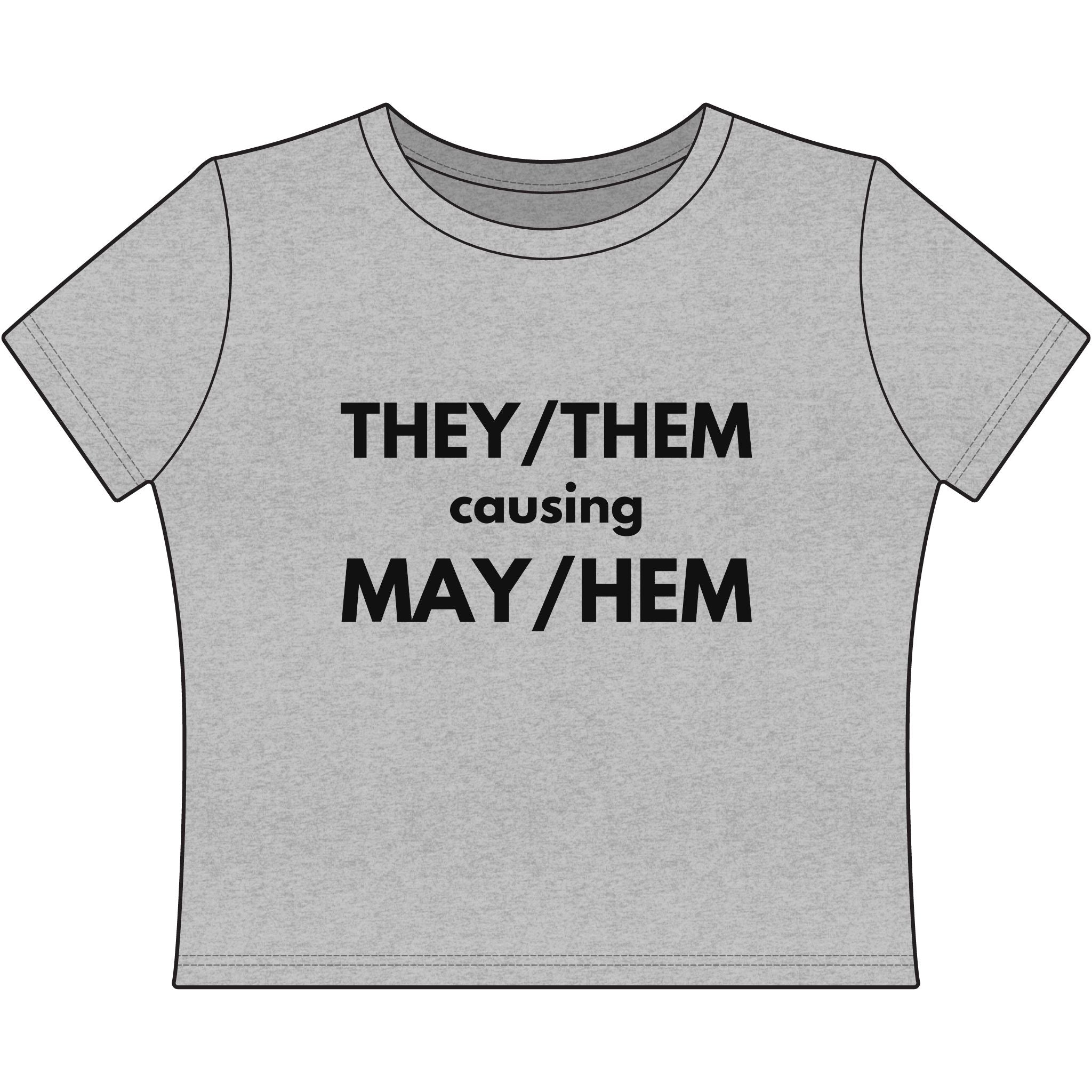 THEY / THEM causing MAY / HEM
