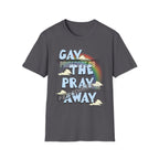 Gay The Pray Away (ships without watermarks)