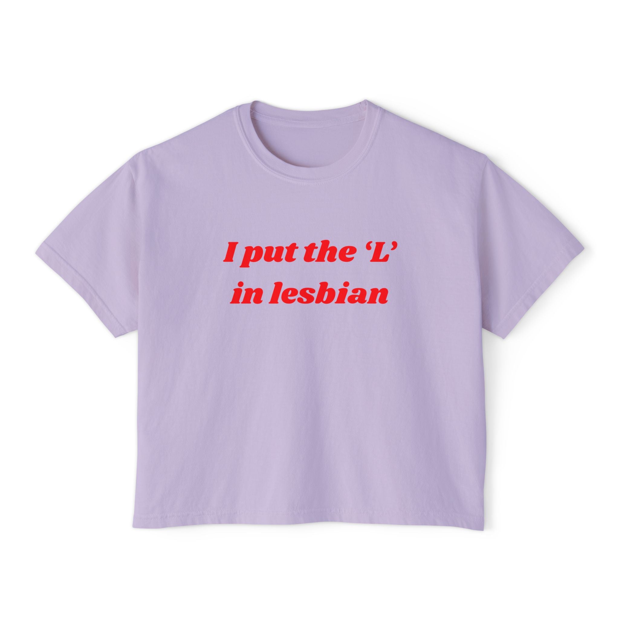 I put the 'L' in Lesbian