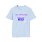 THE COMPUTER MADE ME GAY