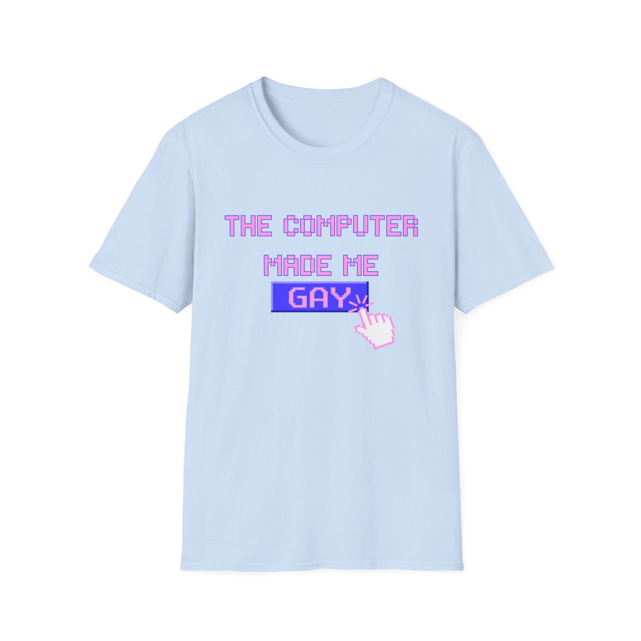 THE COMPUTER MADE ME GAY
