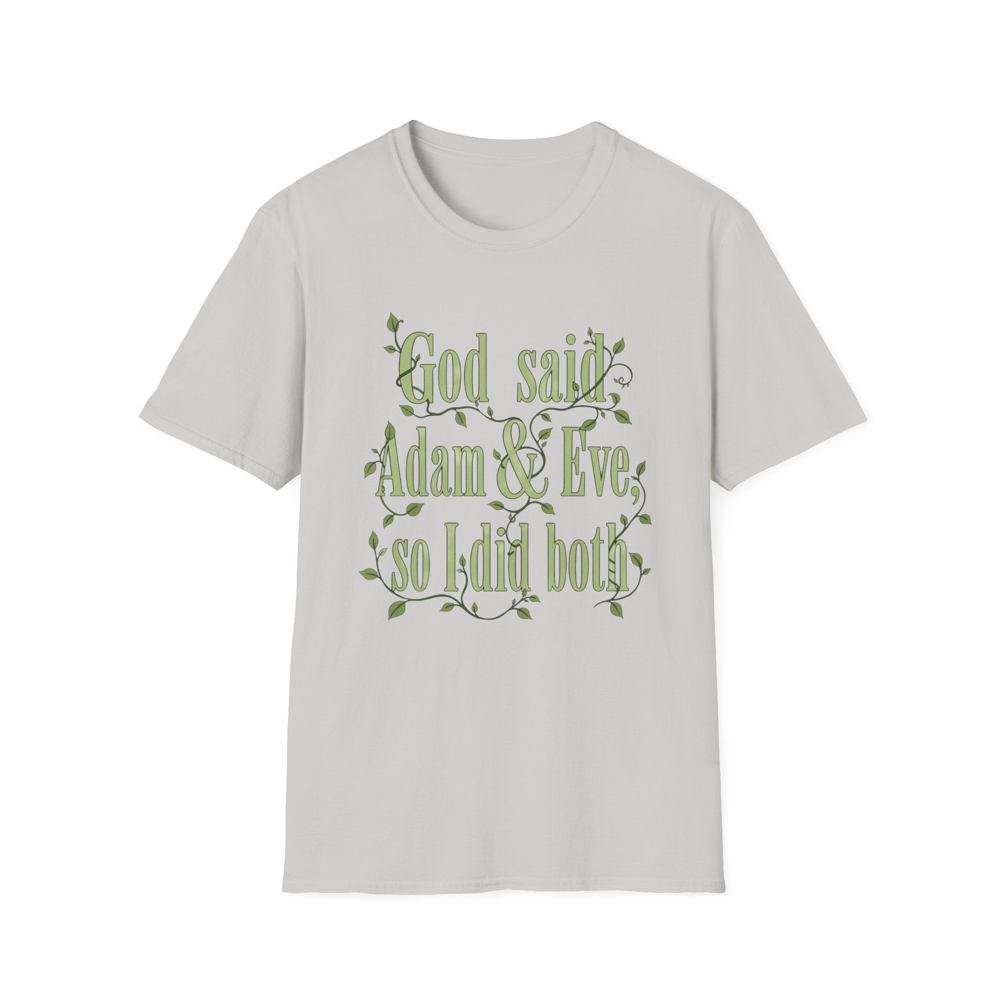 God said Adam & Eve so I did both