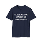 PLEASE BE NICE TO ME MY PARENTS ARE TRUMP SUPPORTERS