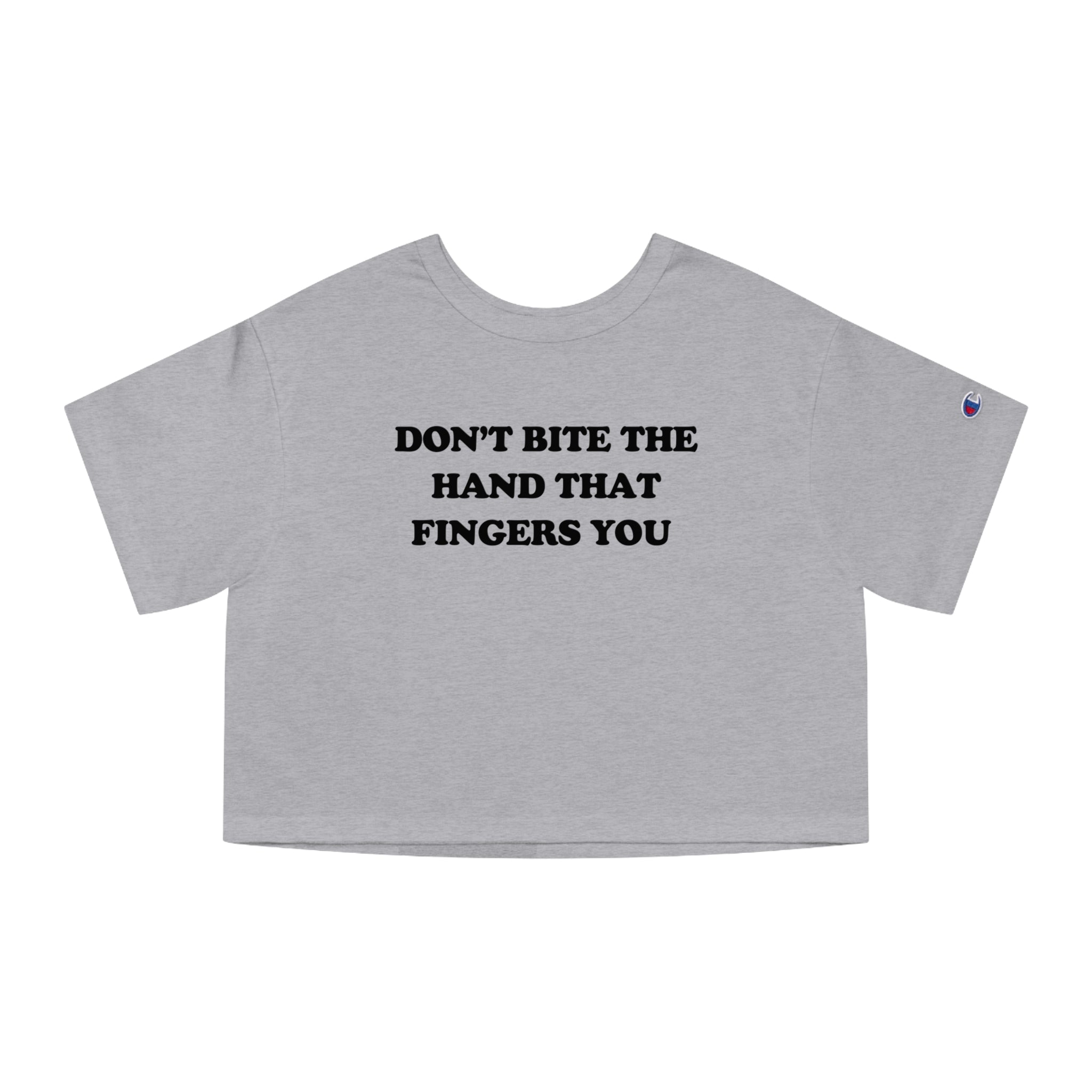 DON'T BITE THE HAND THAT FINGERS YOU