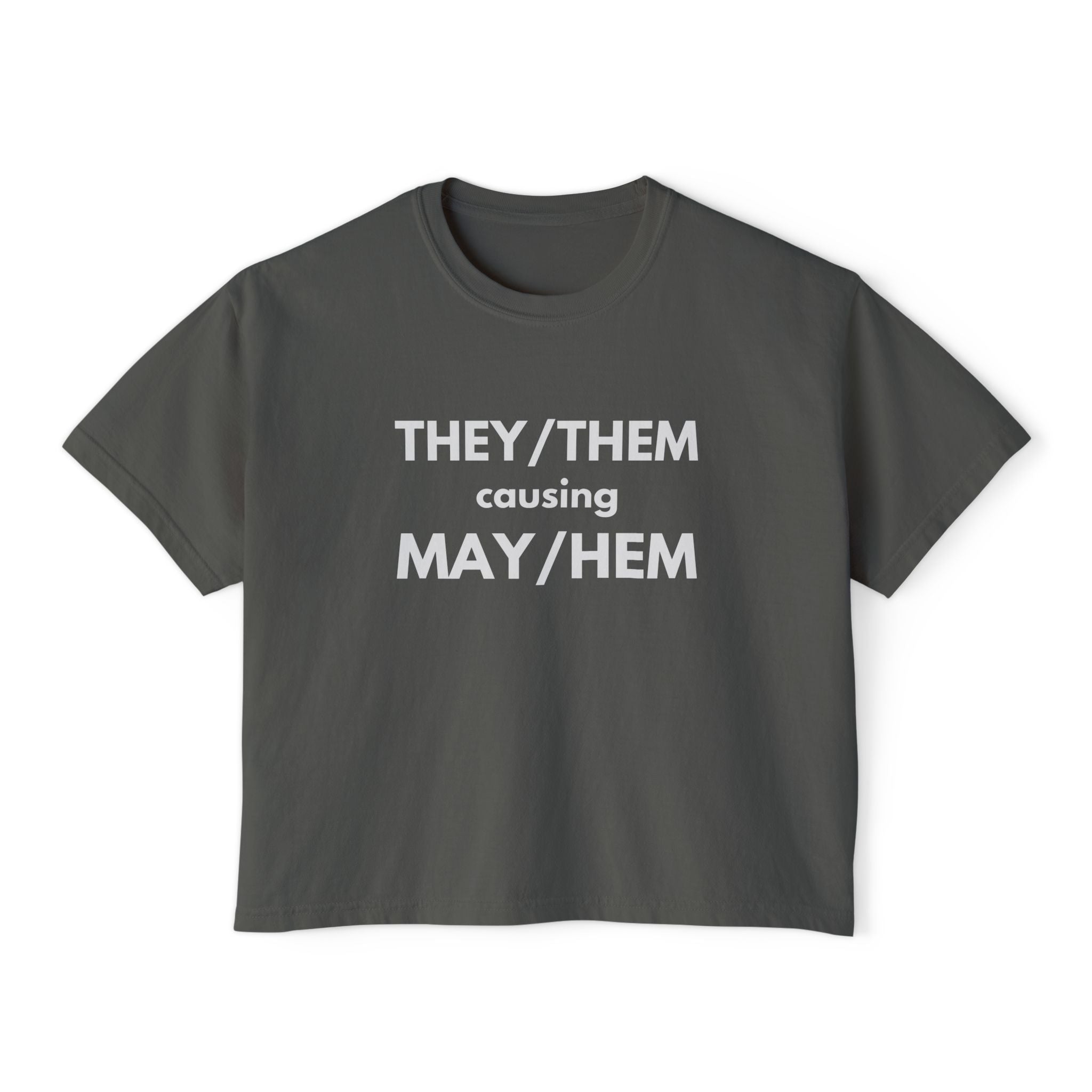 THEY / THEM causing MAY / HEM