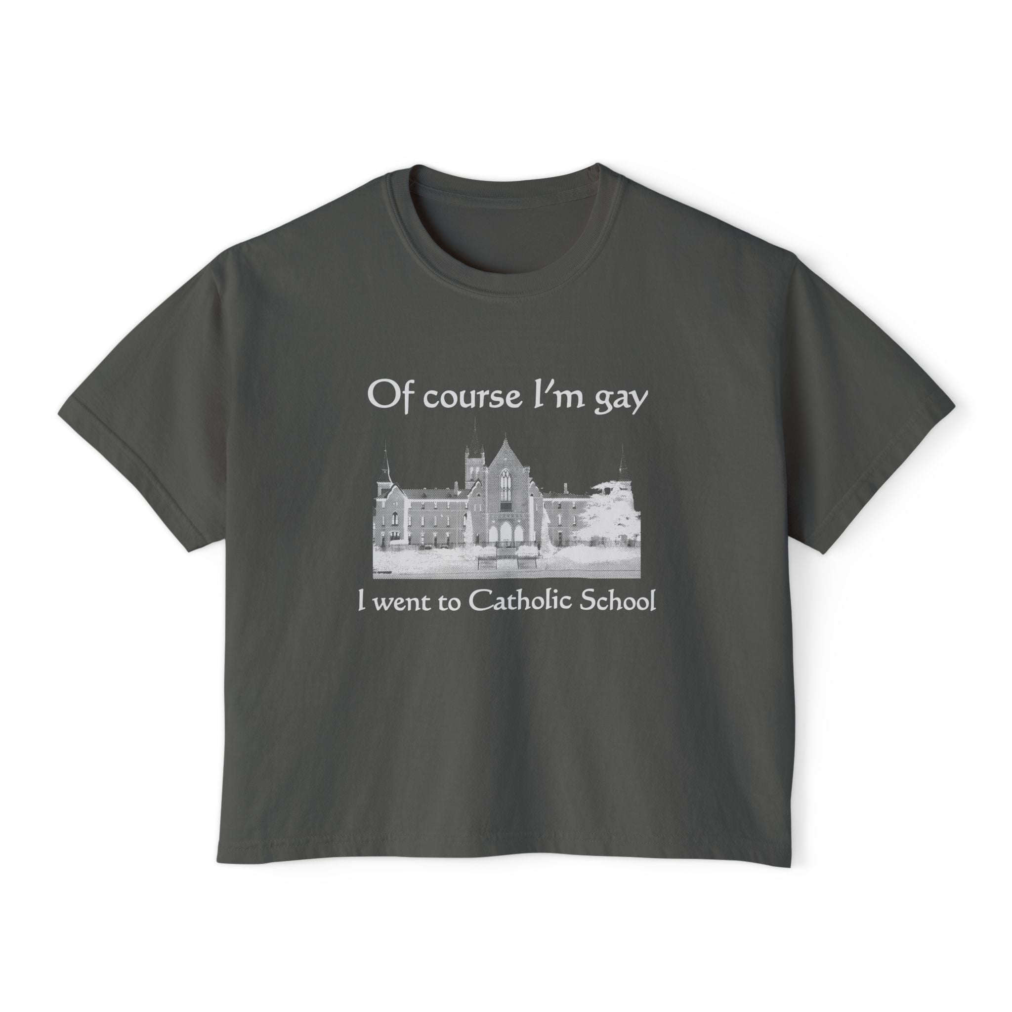 Of course I'm gay I went to Catholic School