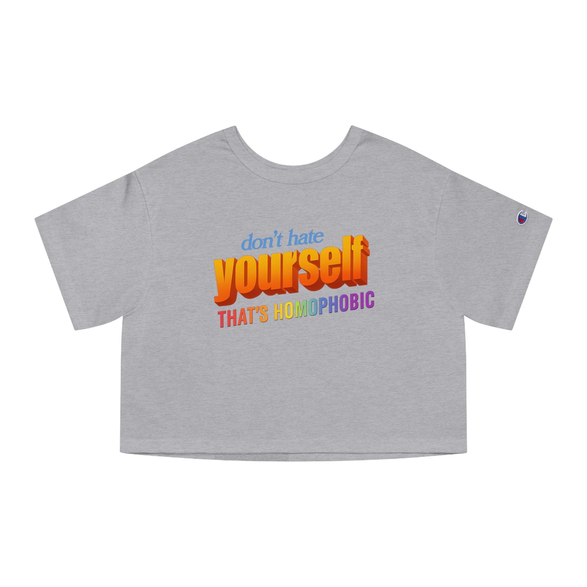don't hate yourself THAT'S HOMOPHOBIC