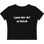 I put the 'bi' in bitch