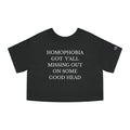 HOMOPHOBIA GOT Y'ALL MISSING OUT ON SOME GOOD HEAD