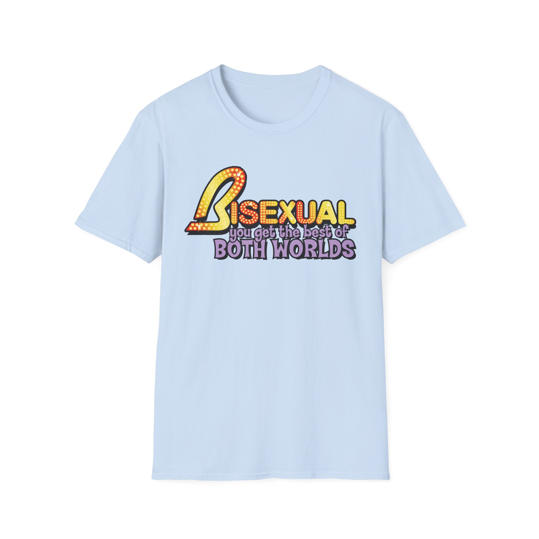 BISEXUAL you get the best of BOTH WORLDS
