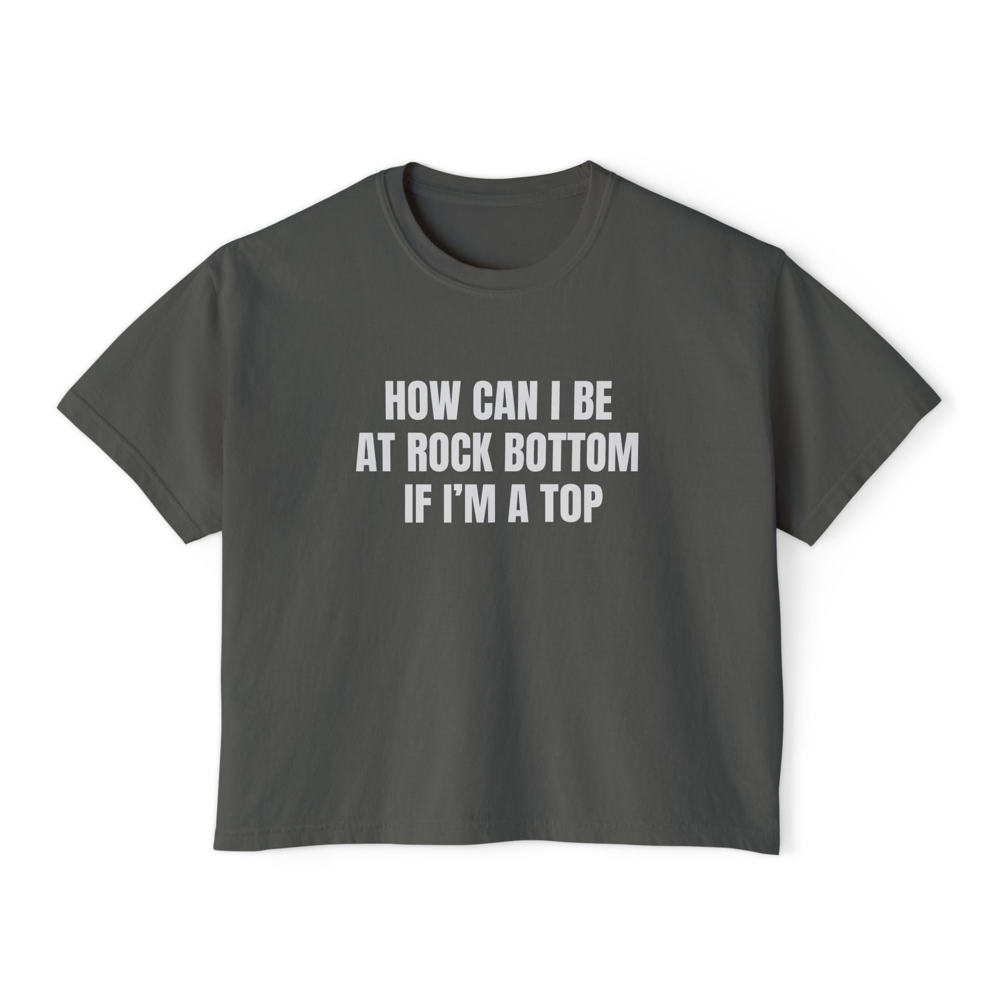 HOW CAN I BE AT ROCK BOTTOM IF I'M A TOP