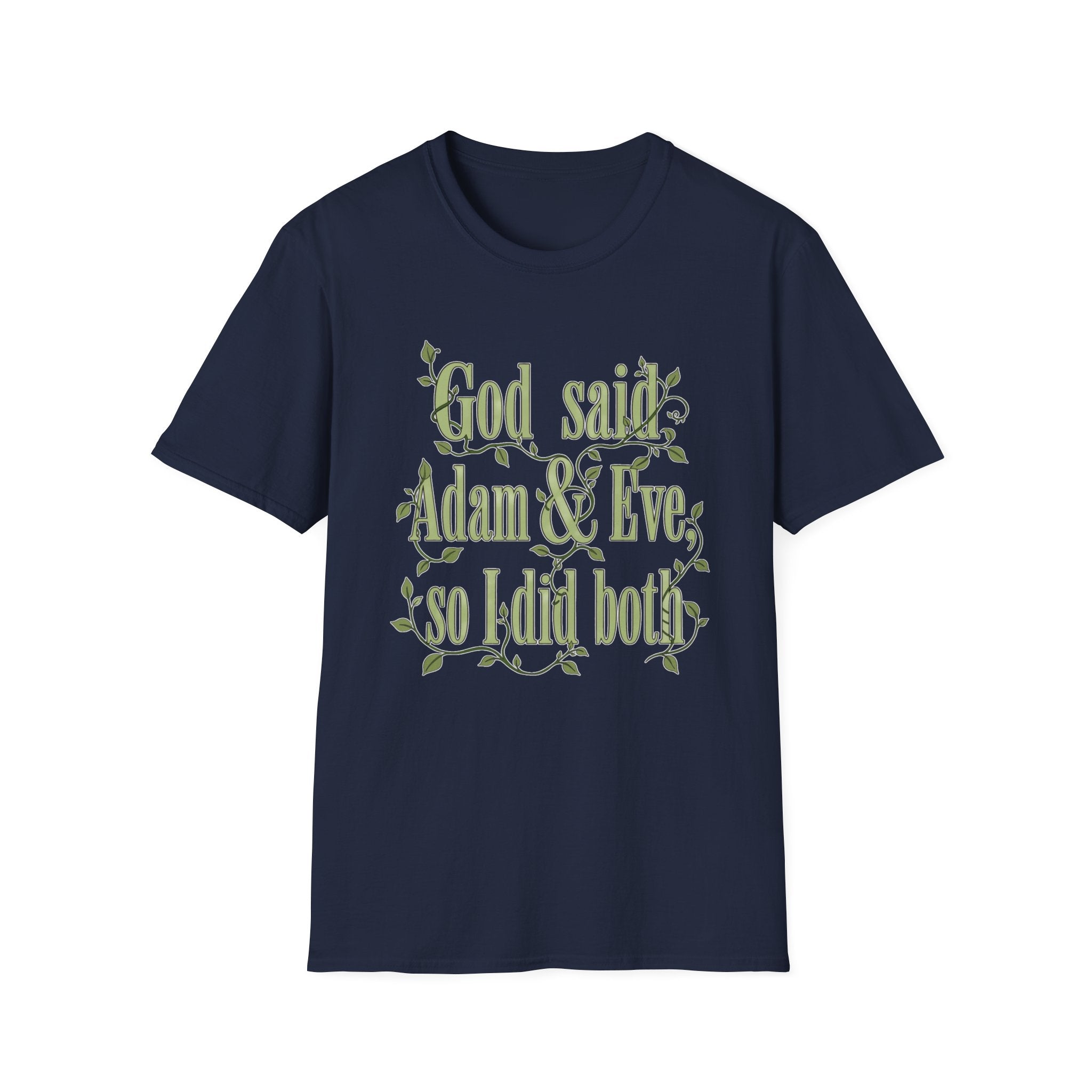 God said Adam & Eve so I did both