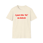 I put the 'bi' in bitch