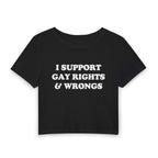 I SUPPORT GAY RIGHTS & WRONGS