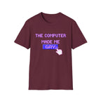 THE COMPUTER MADE ME GAY