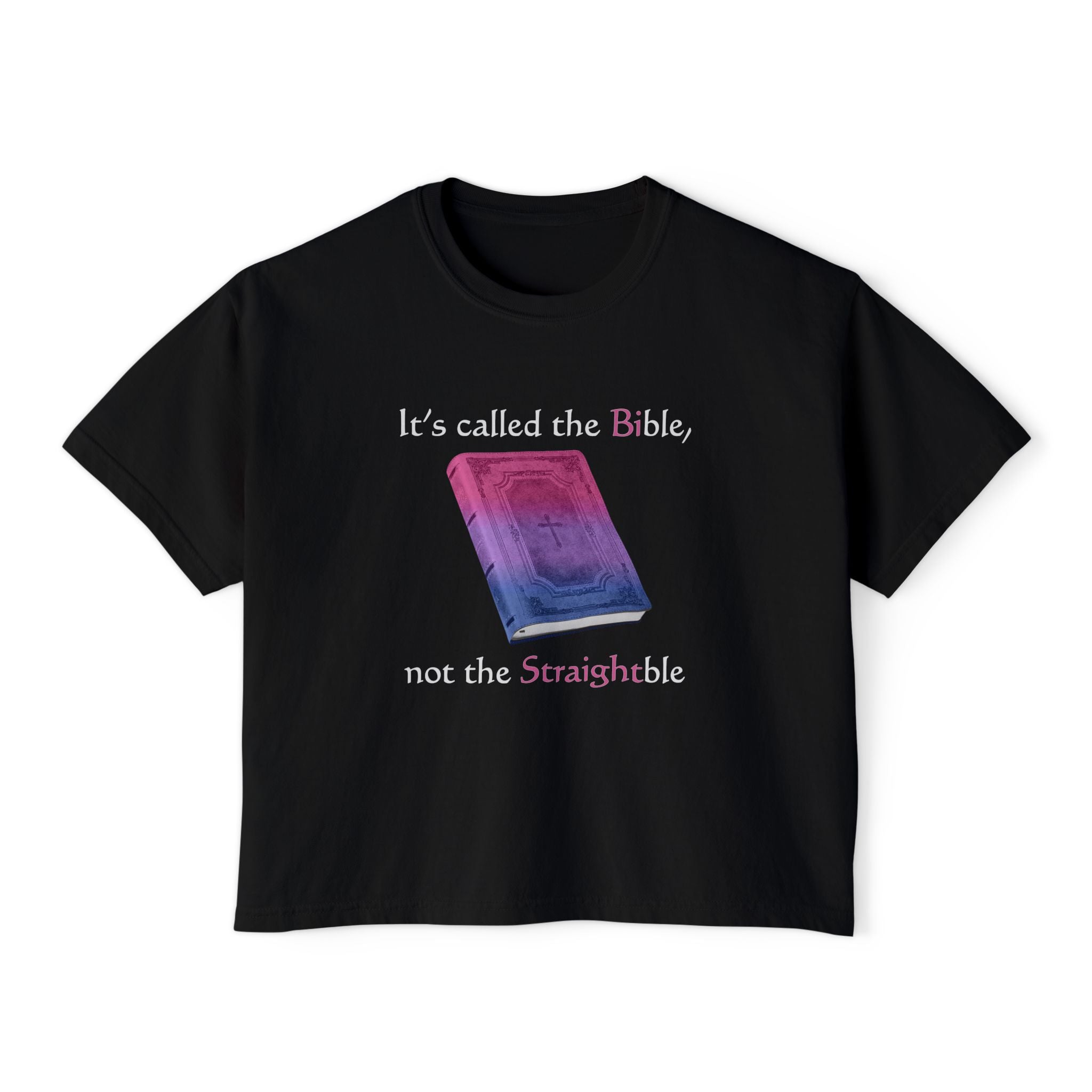 It's called the Bible, not the Straightble