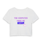 THE COMPUTER MADE ME GAY