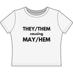 THEY / THEM causing MAY / HEM