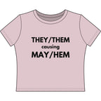 THEY / THEM causing MAY / HEM