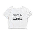 THEY / THEM causing MAY / HEM