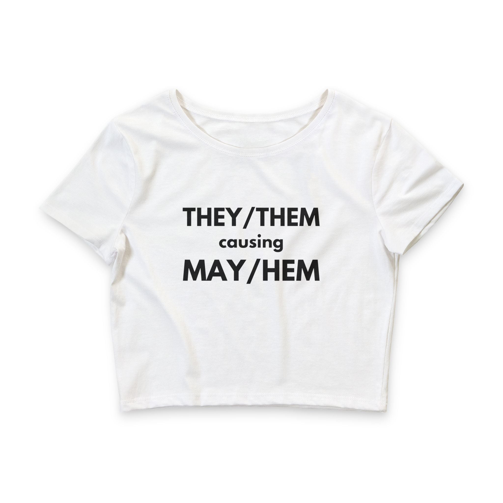 THEY / THEM causing MAY / HEM