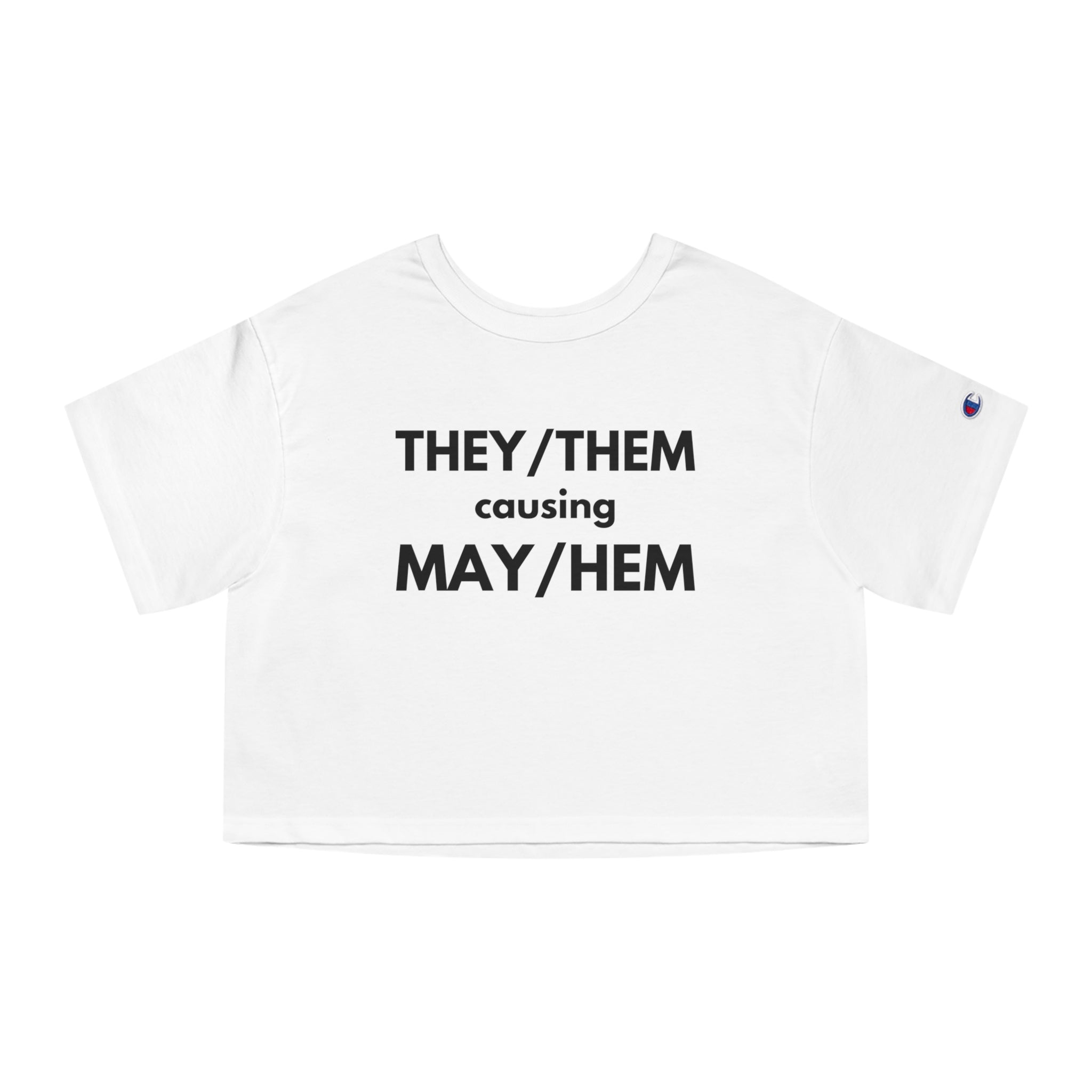 THEY / THEM causing MAY / HEM