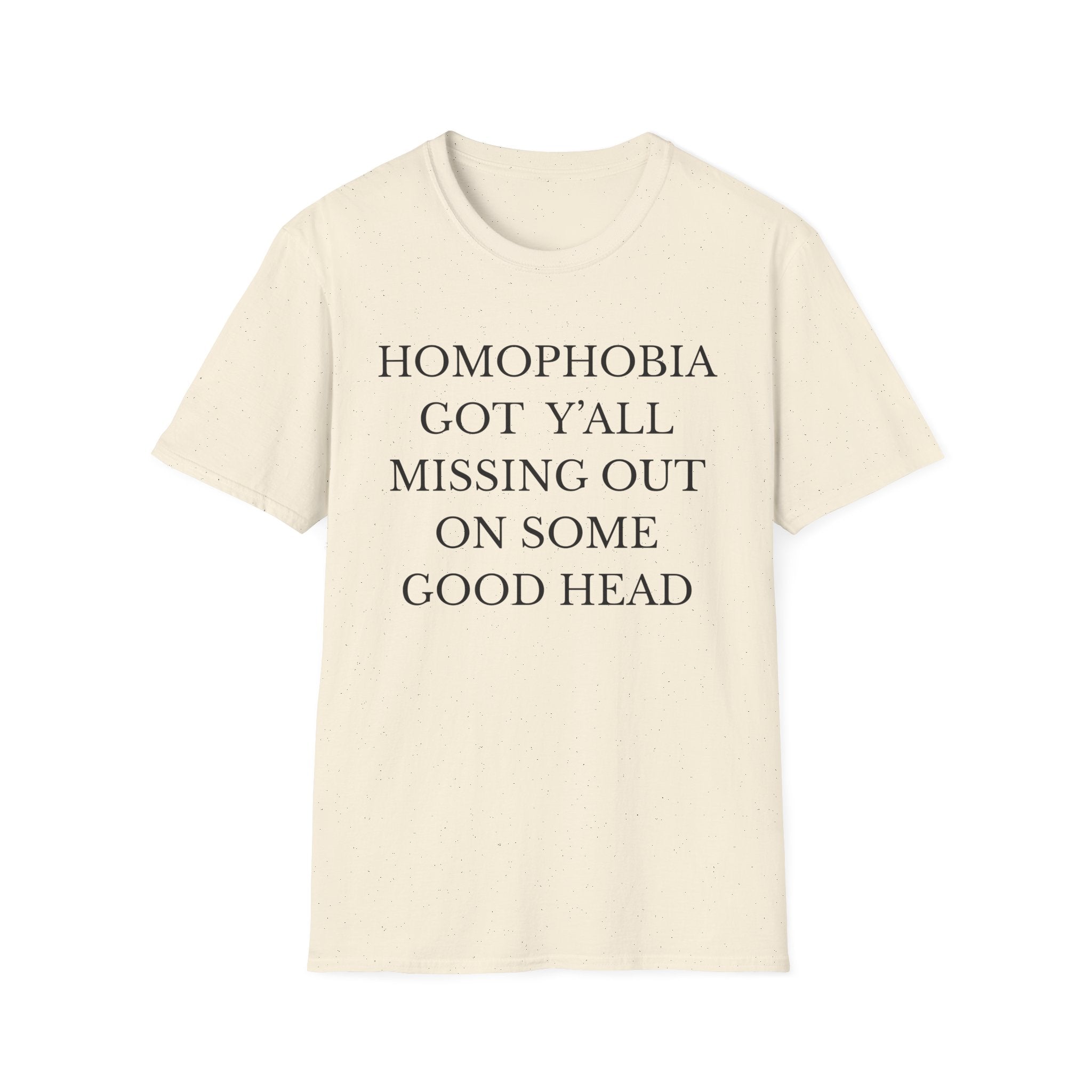 HOMOPHOBIA GOT Y'ALL MISSING OUT ON SOME GOOD HEAD