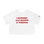 I SUPPORT GAY RIGHTS & WRONGS