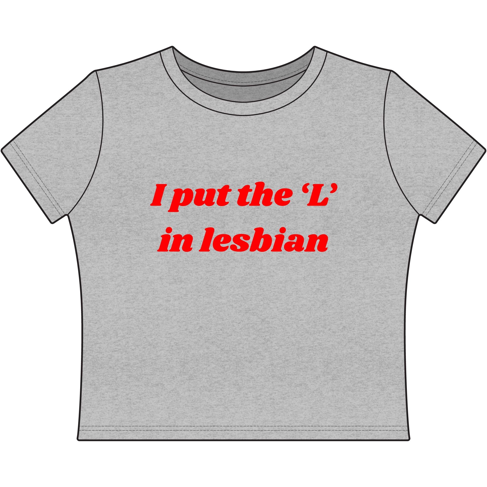 I put the 'L' in Lesbian