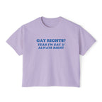 GAY RIGHTS? YEAH I'M GAY & ALWAYS RIGHT
