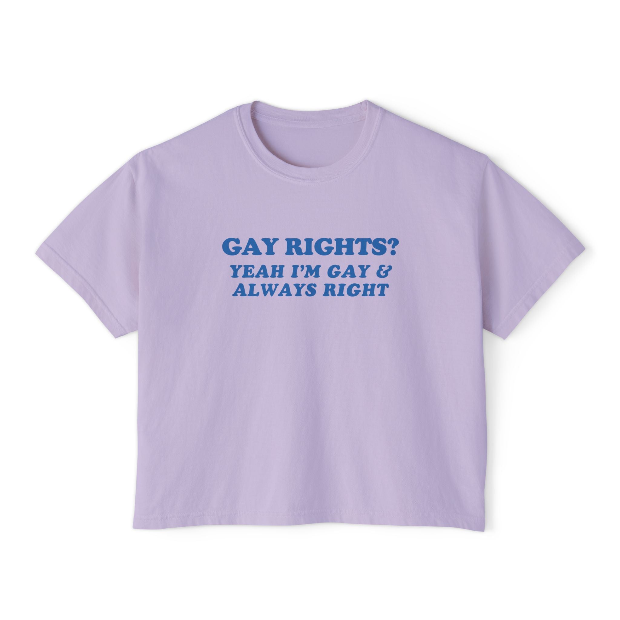 GAY RIGHTS? YEAH I'M GAY & ALWAYS RIGHT