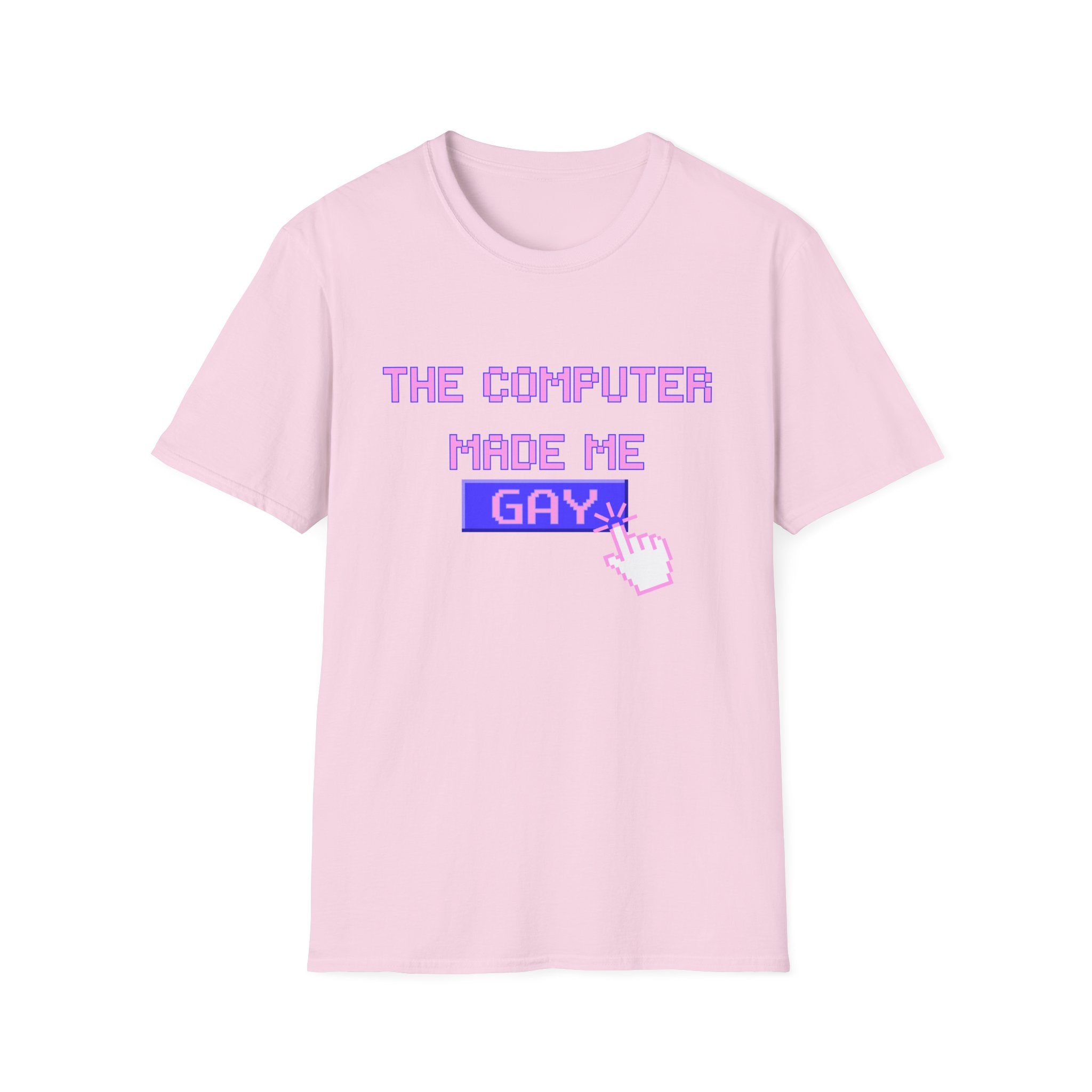 THE COMPUTER MADE ME GAY