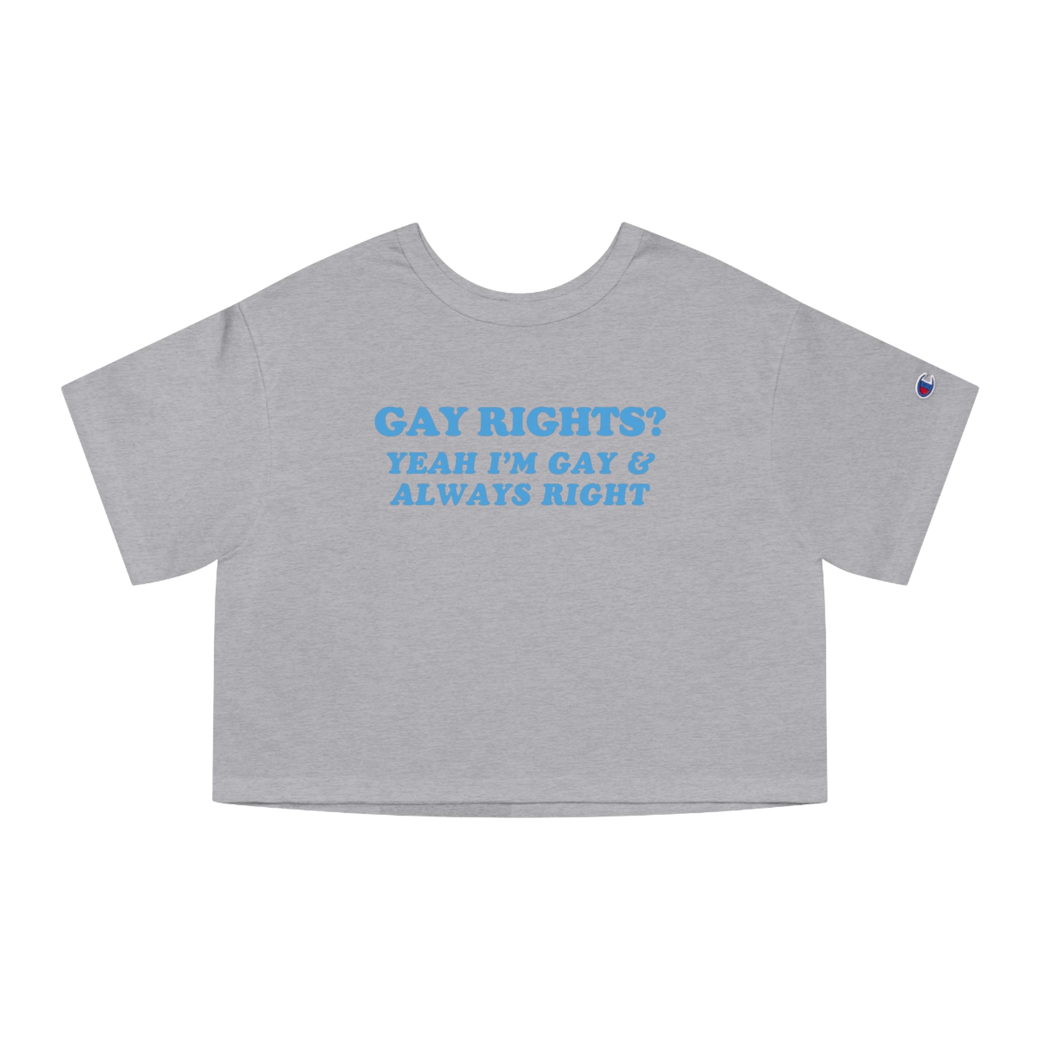 GAY RIGHTS? YEAH I'M GAY & ALWAYS RIGHT