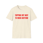 TOPPING MY WAY TO ROCK BOTTOM