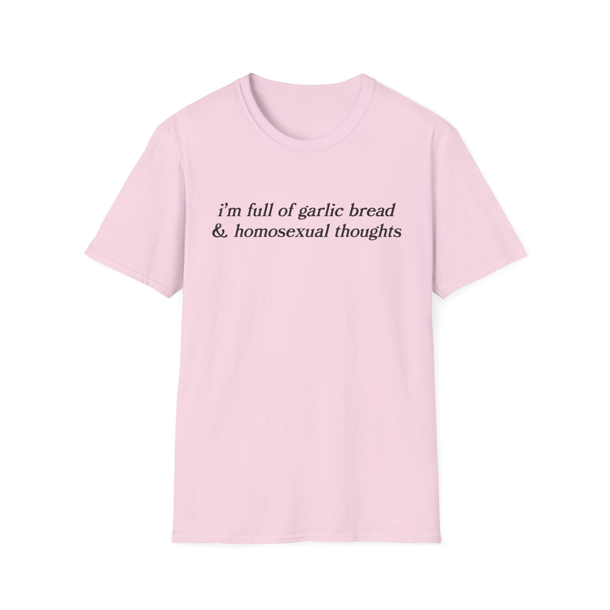 i'm full of garlic bread & homosexual thoughts
