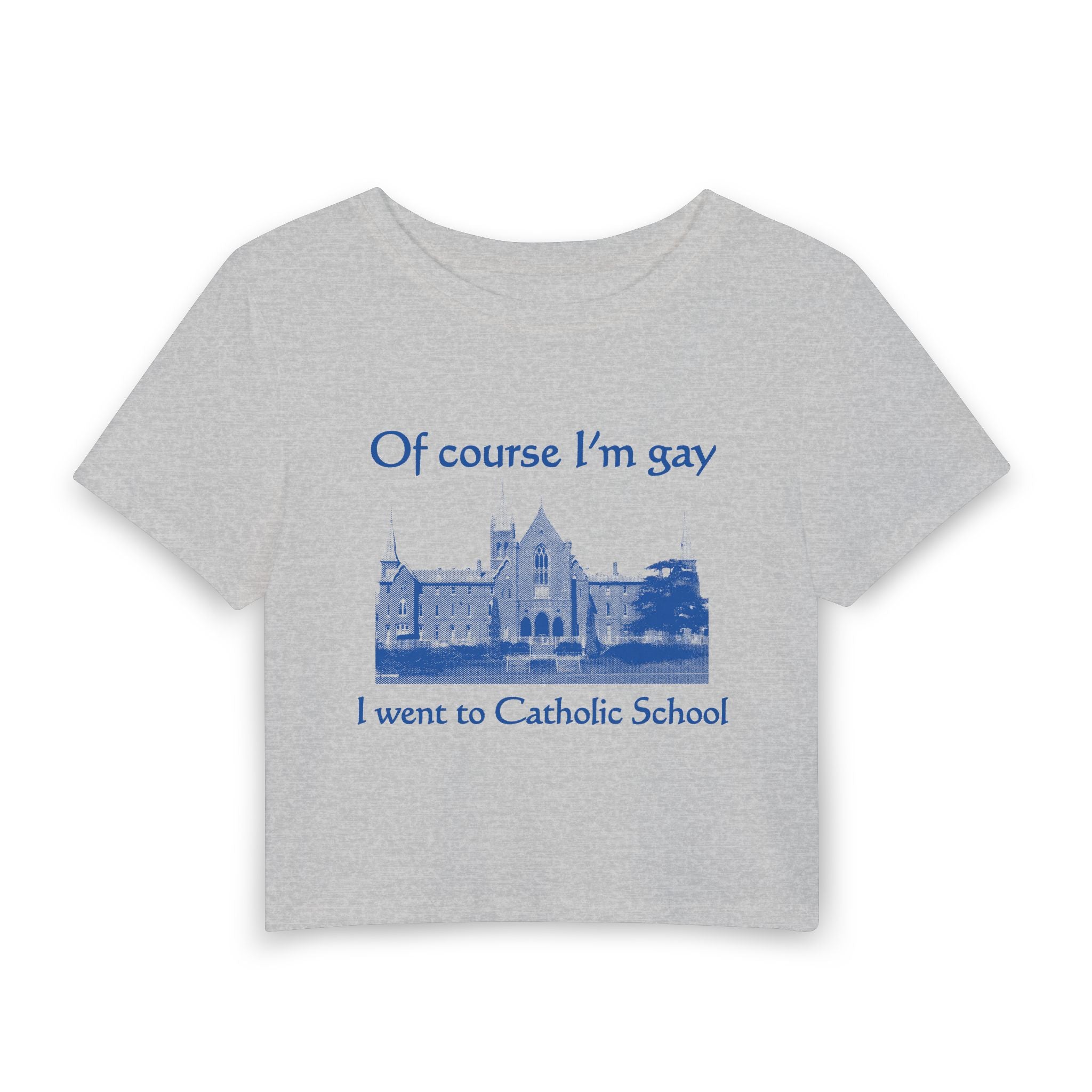 Of course I'm gay I went to Catholic School