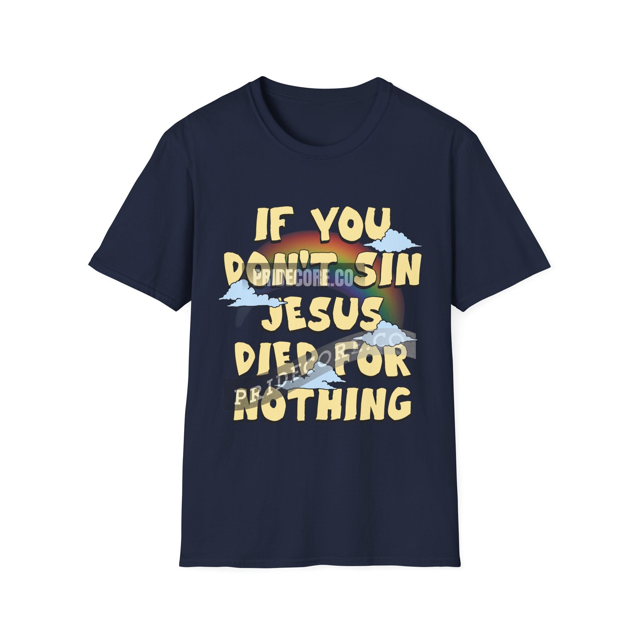 If You Don't Sin Jesus Died For Nothing (ships without watermarks)