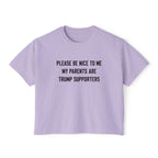 PLEASE BE NICE TO ME MY PARENTS ARE TRUMP SUPPORTERS