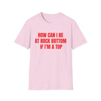 HOW CAN I BE AT ROCK BOTTOM IF I'M A TOP