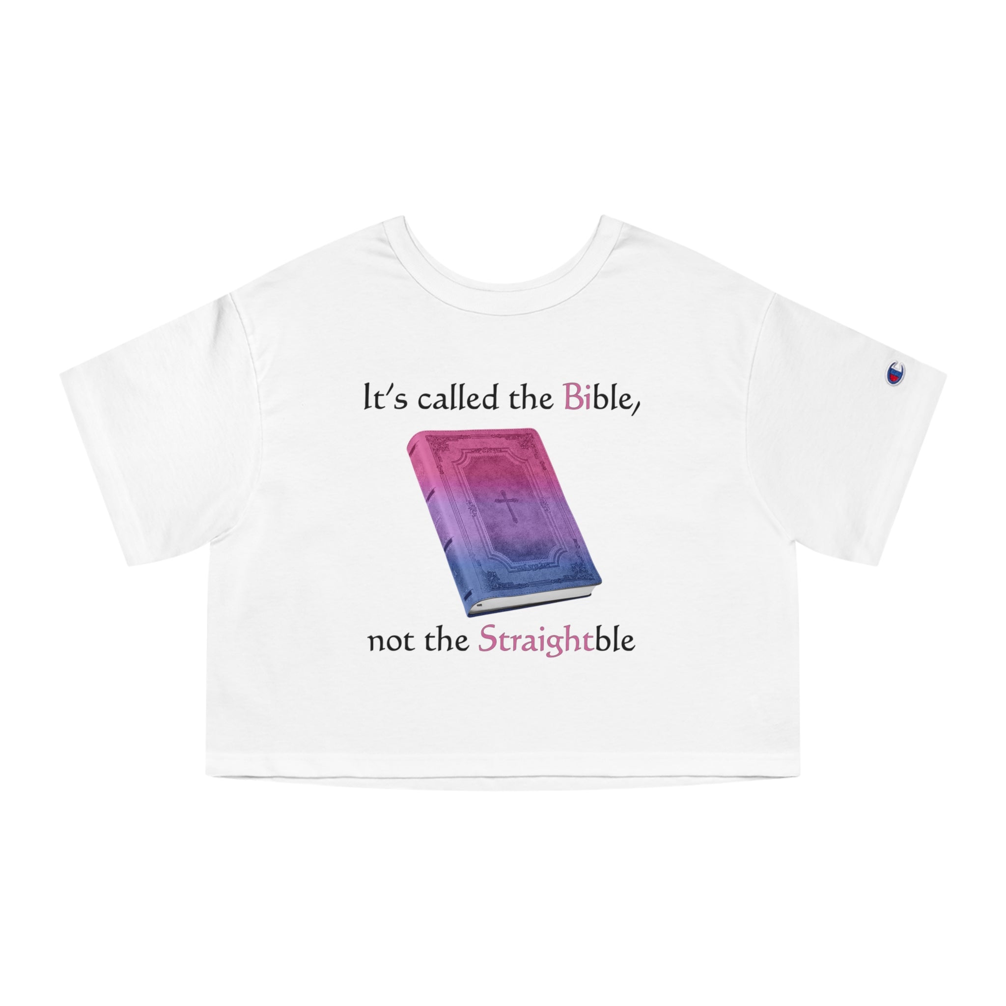It's called the Bible, not the Straightble