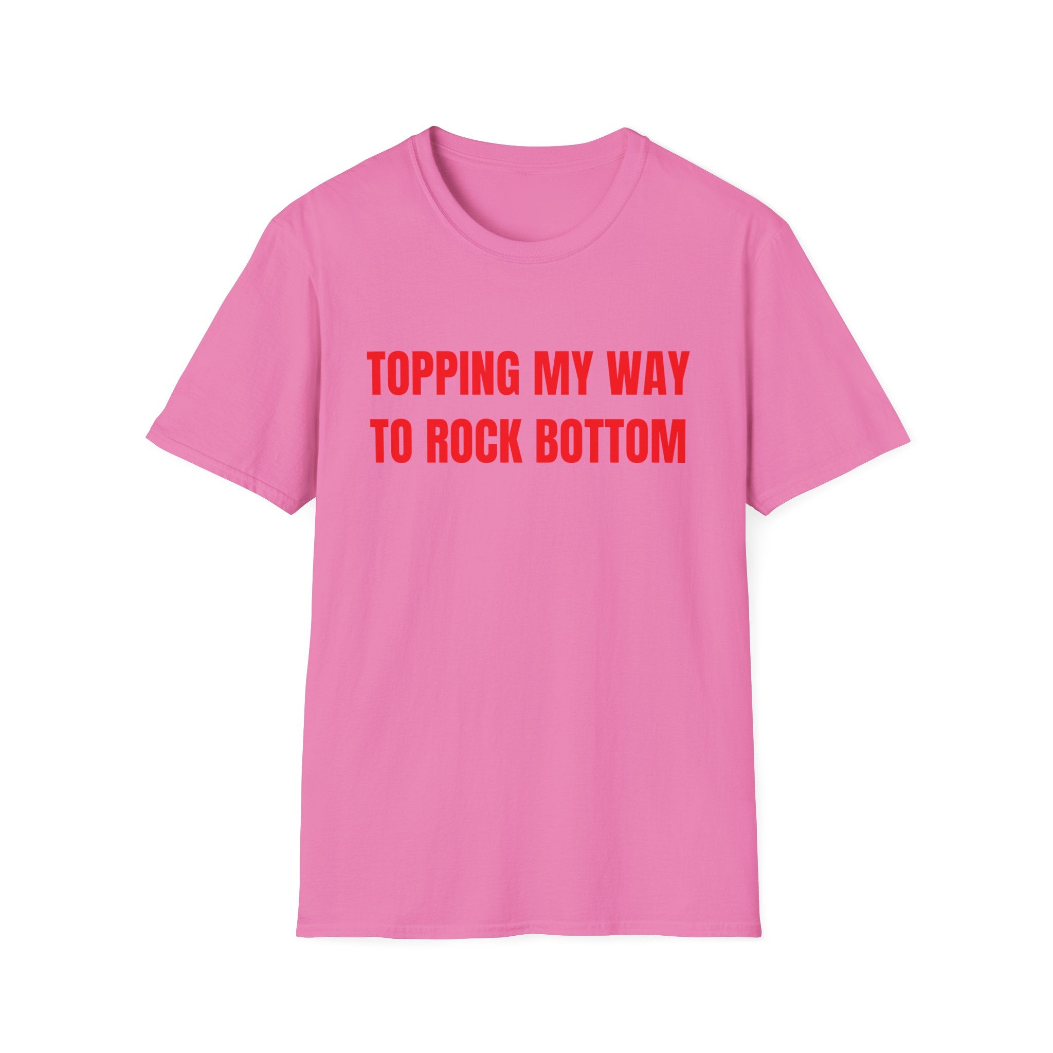 TOPPING MY WAY TO ROCK BOTTOM