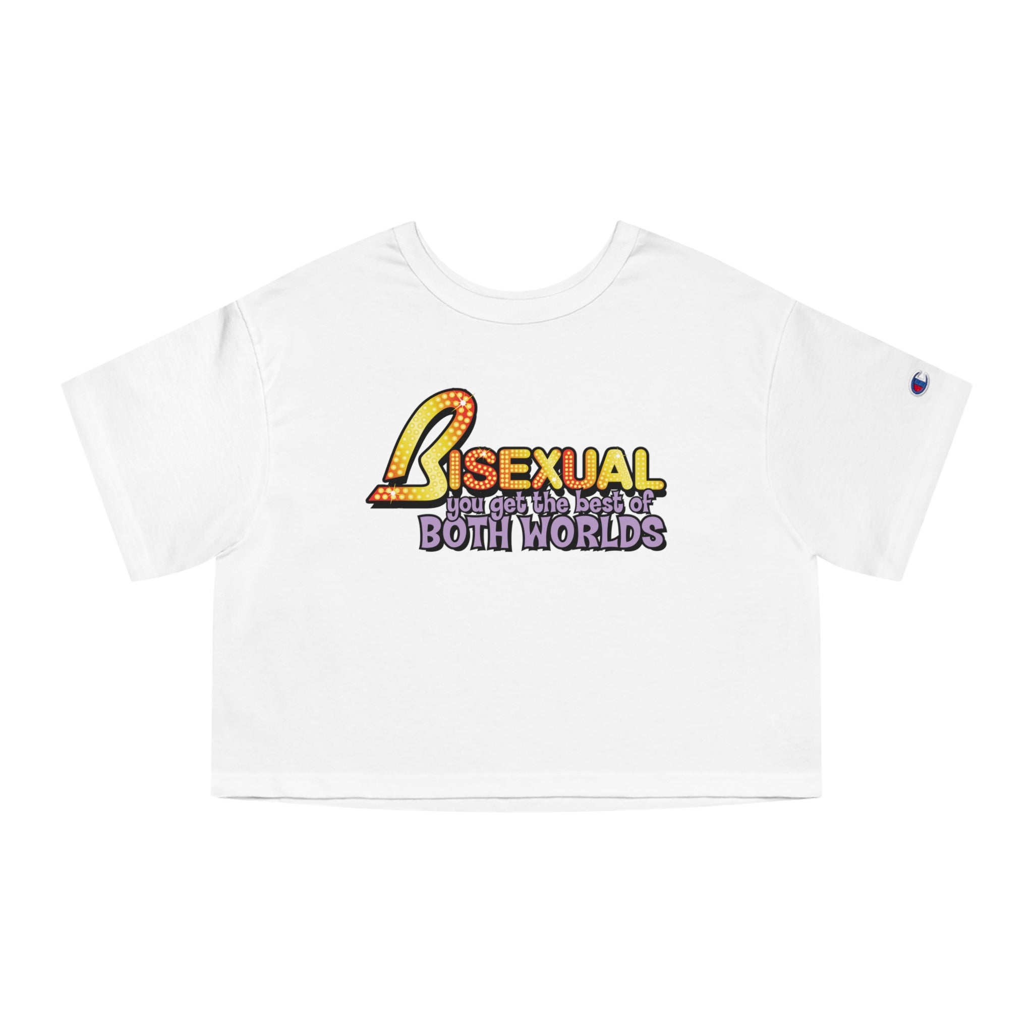 BISEXUAL you get the best of BOTH WORLDS